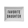 Favorite Daughter Trinket Tray