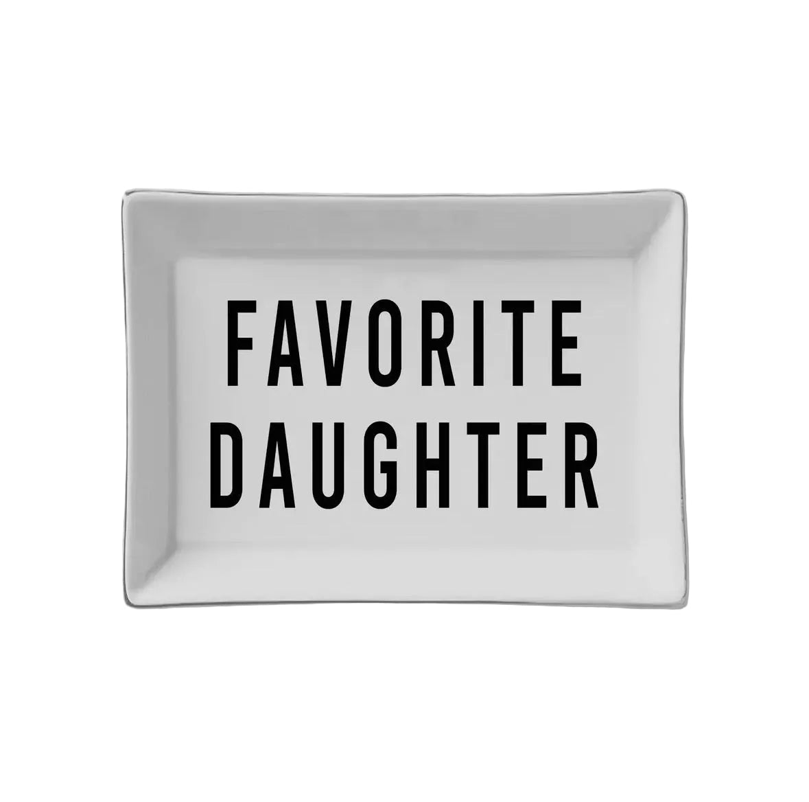 Favorite Daughter Trinket Tray