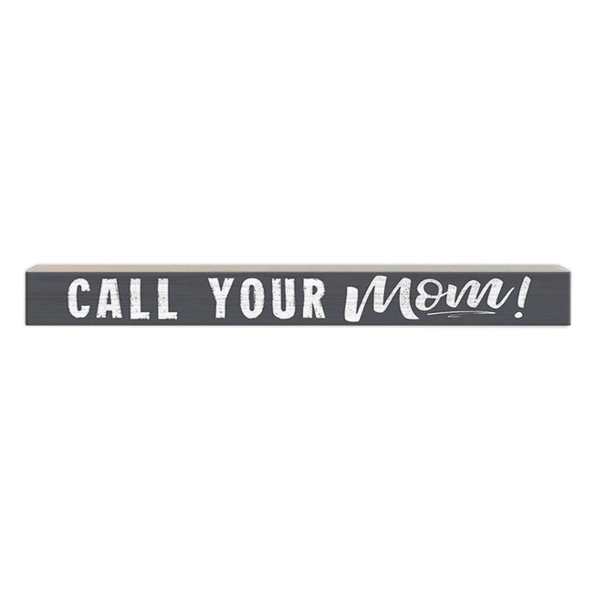 Call Your Mom Wood Sign