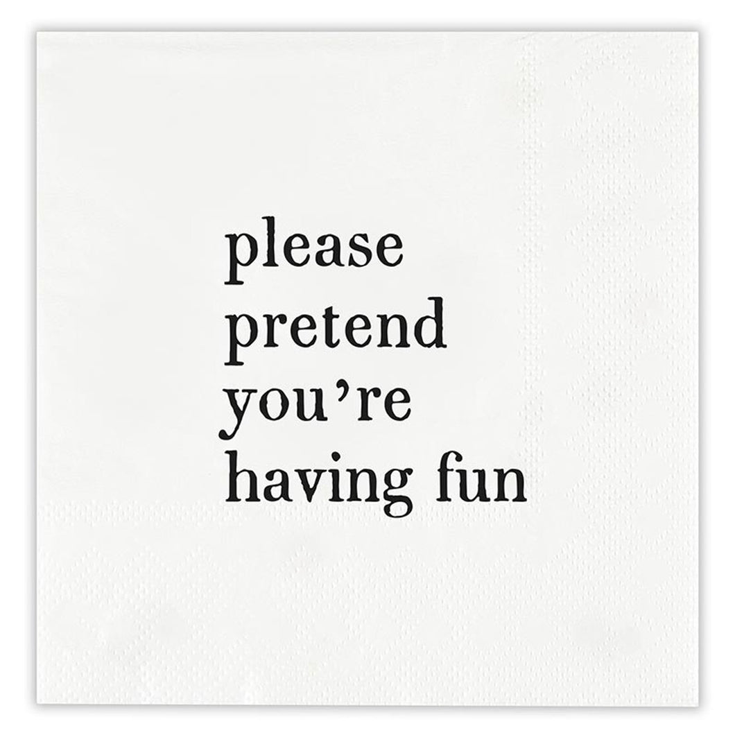 Please Pretend You're Having Fun Cocktail Napkins