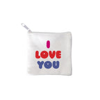 square mini pouches with zipper closures, each featuring a different text quote design in colors black, white, and multicolor. quote says I LOVE YOU