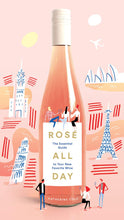 Load image into Gallery viewer, Rosé All Day: The Essential Guide to Your New Favorite Wine
